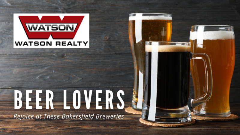 Beer Lover's Day Breweries - Bakersfield, CA - Watson Realty