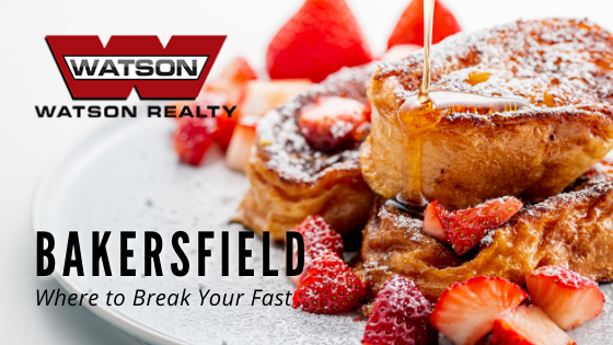 Breakfast Restaurants - Bakersfield, CA - Watson Realty