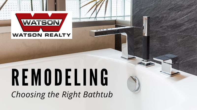 Choosing a Bathtub - Remodeling - Watson Realty