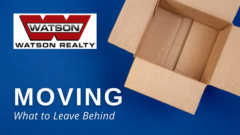 What to Leave Behind - Home Sellers - Watson Realty
