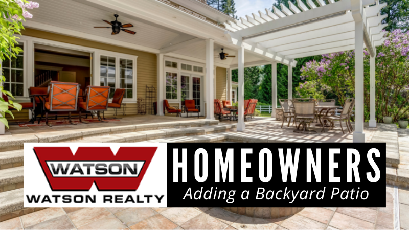 Adding a Patio - Home Improvement - Watson Realty