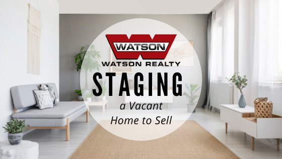 Staging an Empty House - Watson Realty