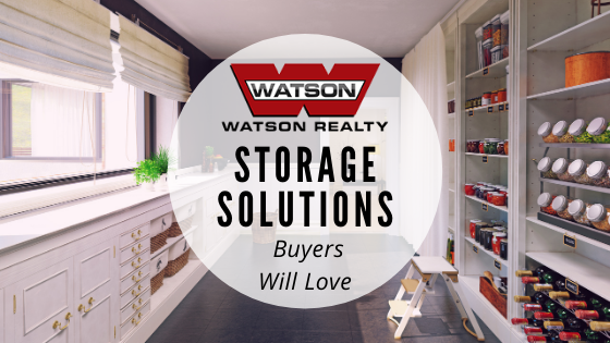 Storage Solutions Buyers Will Love - Watson Realty