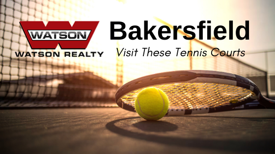 Tennis Courts Around Bakersfield, CA - Watson Realty